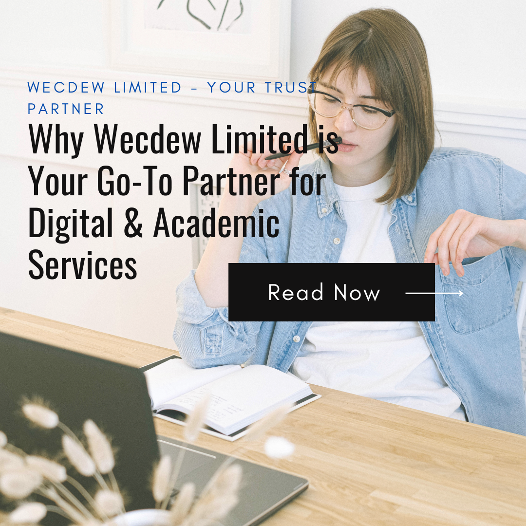 Why Wecdew Limited is Your Go-To Partner for Digital & Academic Services